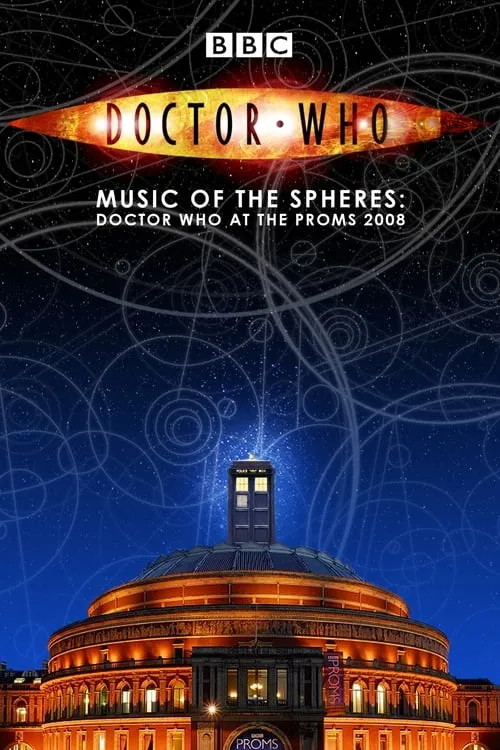 Doctor Who: Music of the Spheres - Doctor Who at the Proms 2008 (movie)