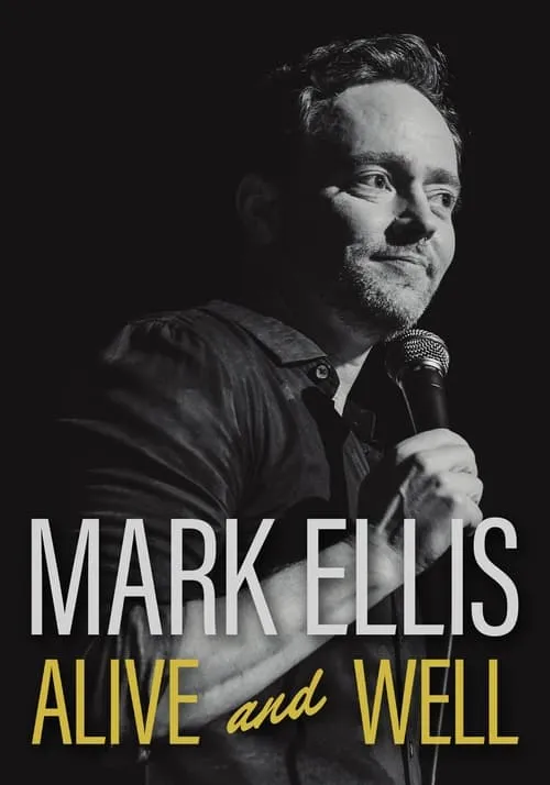 Mark Ellis: Alive & Well (фильм)