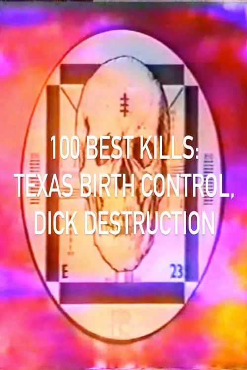 100 Best Kills: Texas Birth Control, Dick Destruction (фильм)