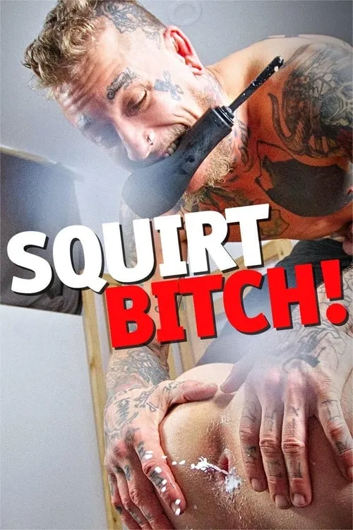 Squirt, Bitch (фильм)