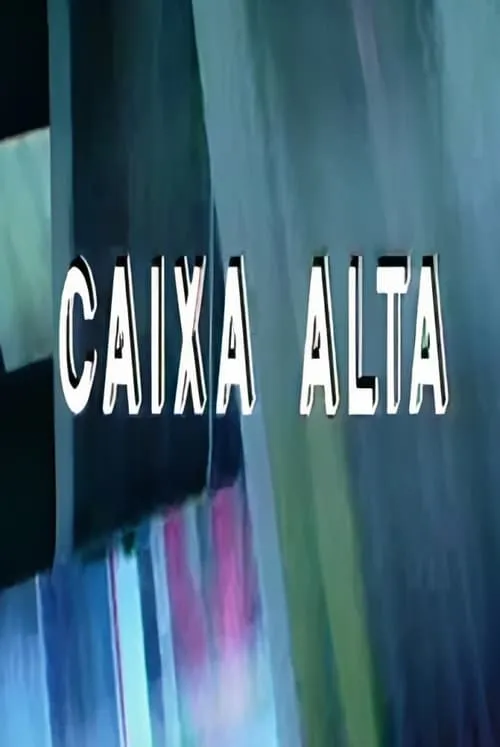 Caixa Alta (сериал)