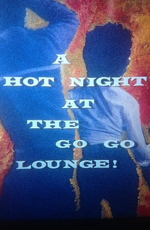 A Hot Night at the Go-Go Lounge! (фильм)