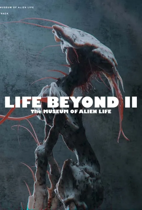 LIFE BEYOND II: The Museum of Alien Life (movie)