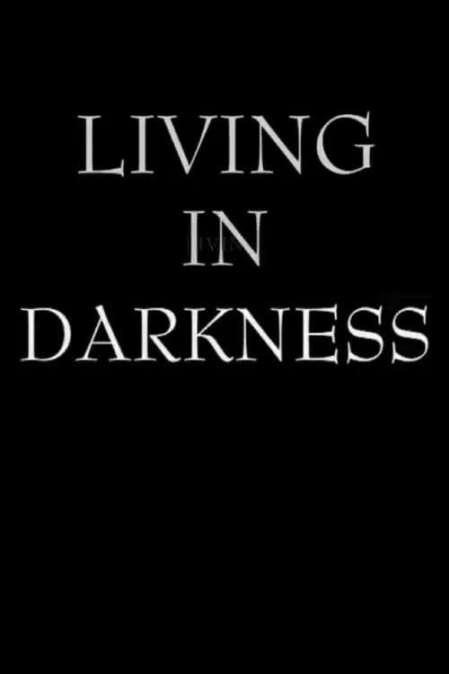 Living in Darkness (movie)