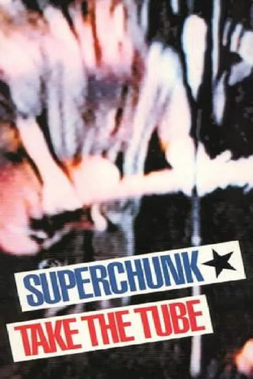 Superchunk: Take The Tube (фильм)