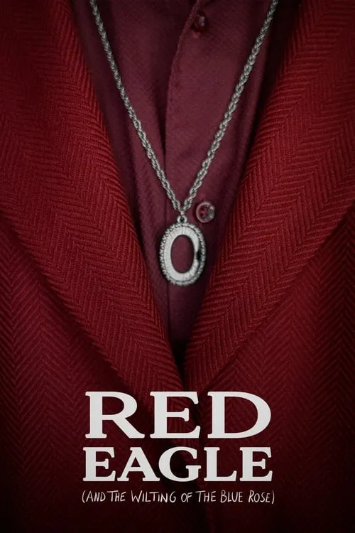 Red Eagle (And the Wilting of the Blue Rose) (movie)