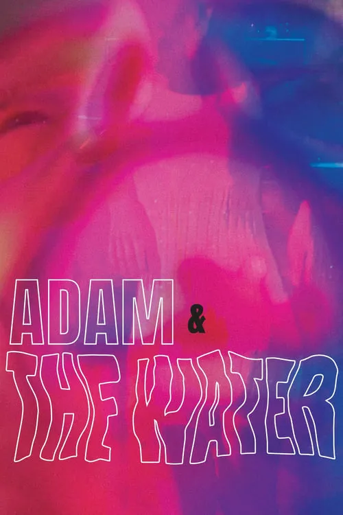 Adam & The Water (movie)