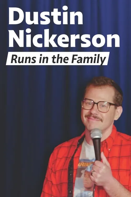 Dustin Nickerson: Runs in the Family (movie)