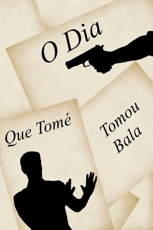 O Dia Que Tomé Tomou Bala (фильм)