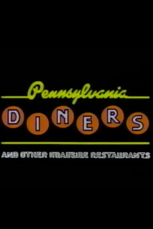 Pennsylvania Diners and Other Roadside Restaurants (movie)