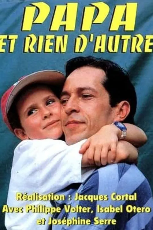 Papa et rien d'autre (movie)