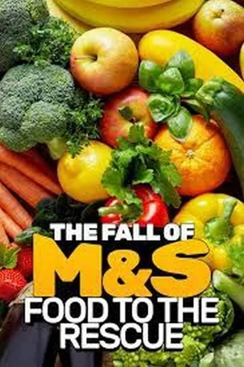 The Fall Of M&S: Food To The Rescue? (movie)