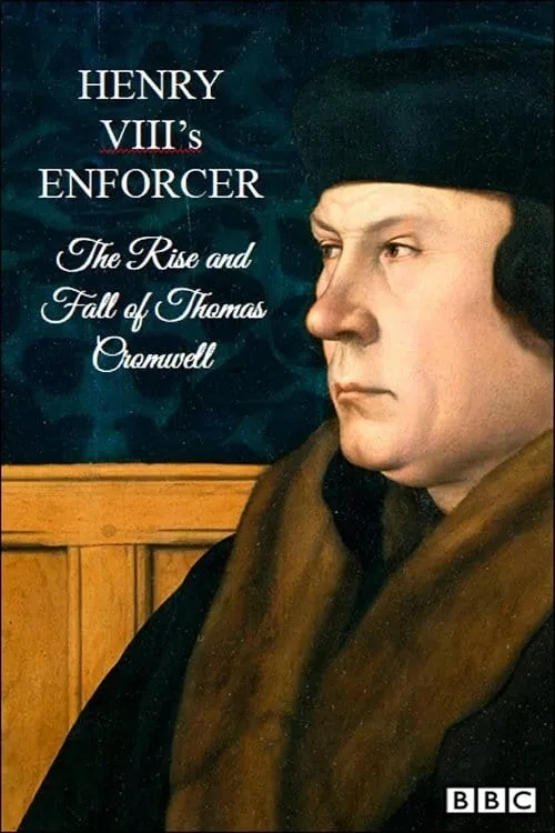 Henry VIII's Enforcer: The Rise and Fall of Thomas Cromwell (фильм)