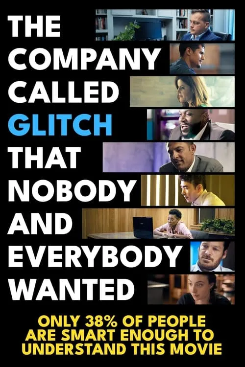 The Company Called Glitch That Nobody and Everybody Wanted (movie)