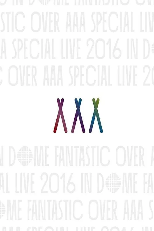 AAA Special Live 2016 in Dome -Fantastic Over-
