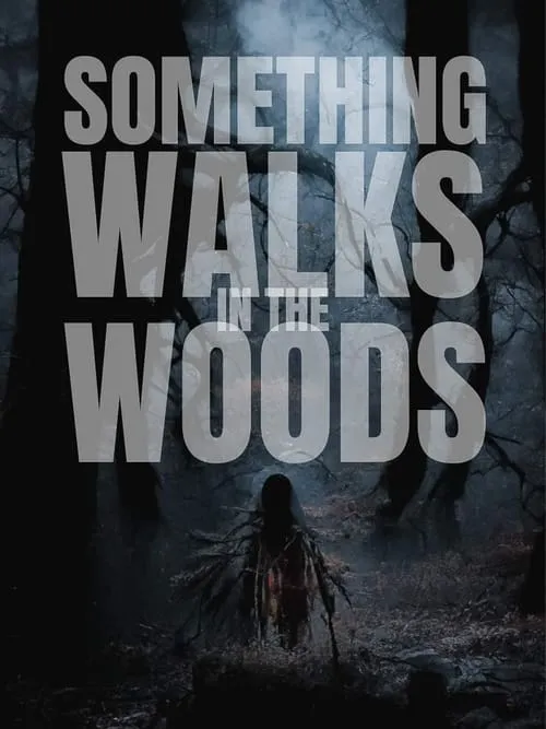 Something Walks in the Woods (movie)