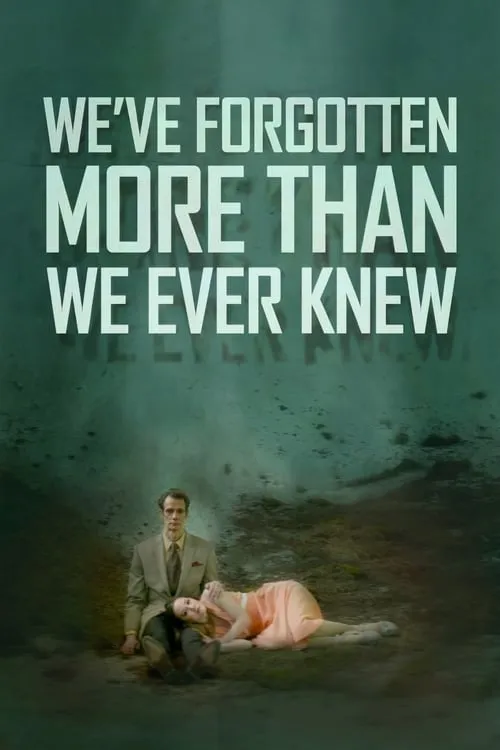 We've Forgotten More Than We Ever Knew (movie)