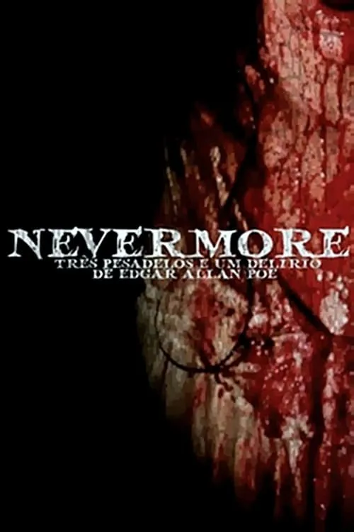 Nevermore - Três Pesadelos e Um Delírio de Edgar Allan Poe (movie)