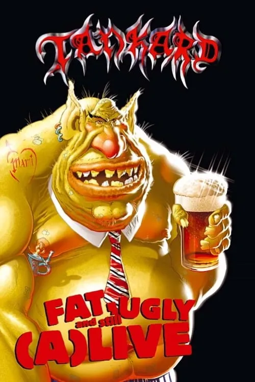 Tankard: Fat, Ugly and Still (A)Live (фильм)