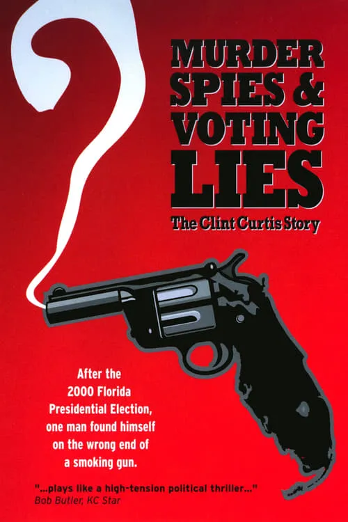 Murder, Spies & Voting Lies: The Clint Curtis Story (movie)