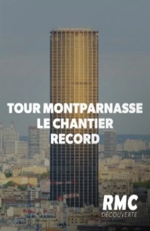 Tour Montparnasse : le chantier record (фильм)