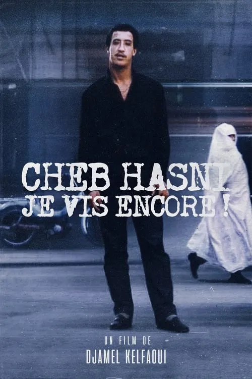 Cheb Hasni, Je vis encore ! (movie)