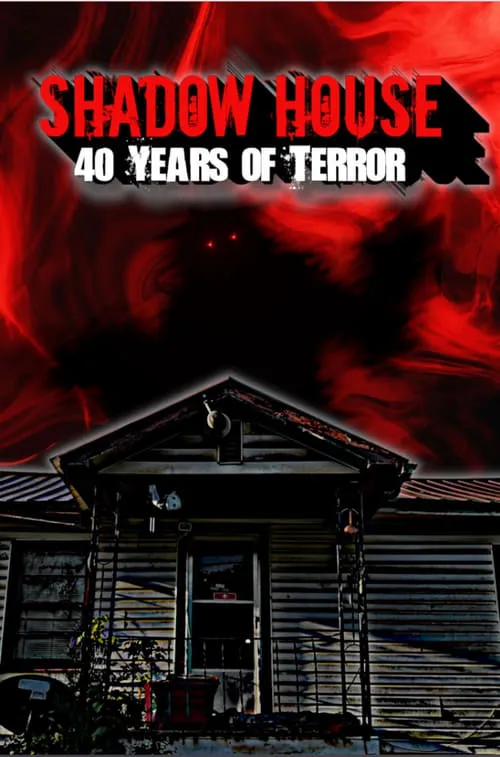 Shadow House: 40 Years of Terror (movie)