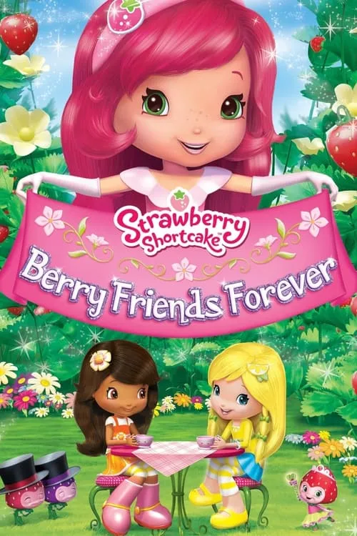 Strawberry Shortcake: Berry Friends Forever (фильм)