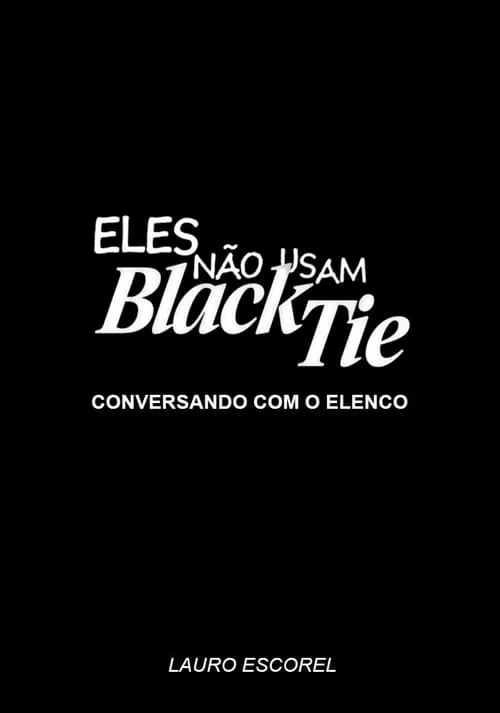 Eles Não Usam Black-Tie - Conversando com o Elenco (фильм)