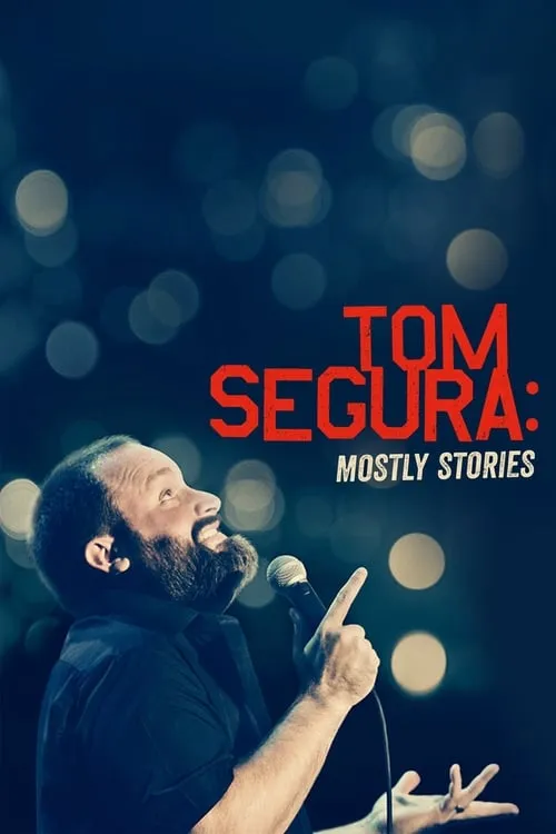 Tom Segura: Mostly Stories (movie)