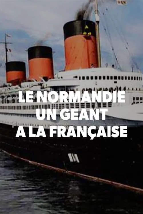 Le Normandie, un géant à la française (movie)