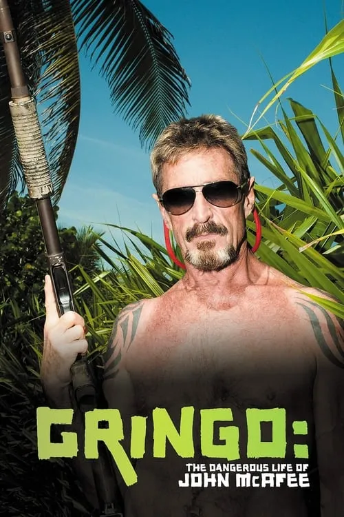 Gringo: The Dangerous Life of John McAfee (фильм)