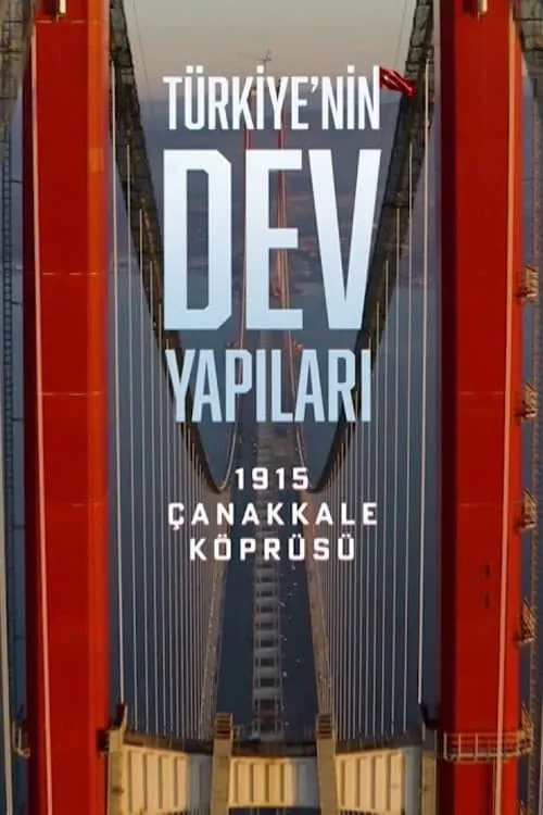 Türkiye'nin Dev Yapıları: 1915 Çanakkale Köprüsü (фильм)