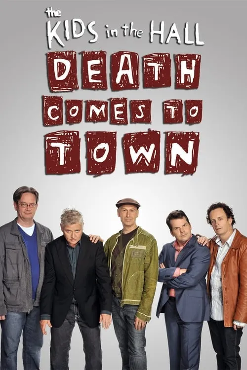 The Kids in the Hall: Death Comes to Town (сериал)