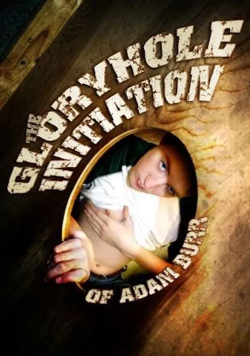 The Gloryhole Initiation of Adam Burr