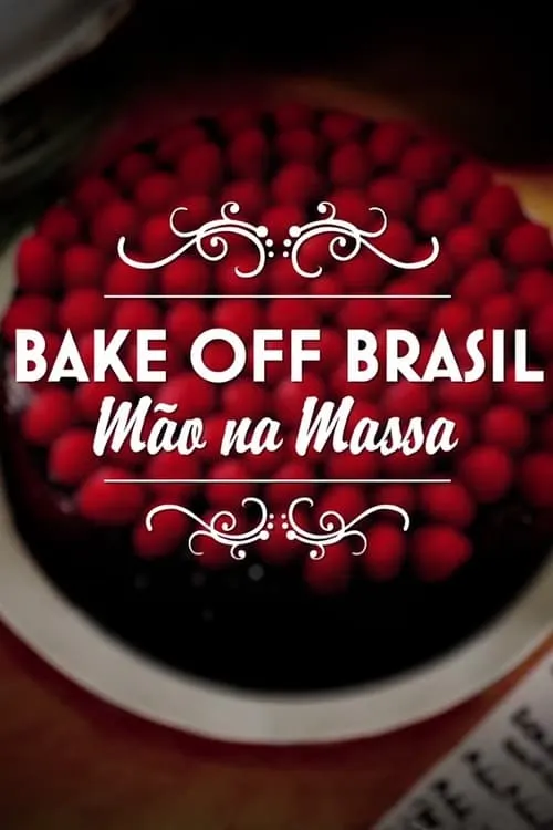 Bake Off Brasil: Mão na Massa