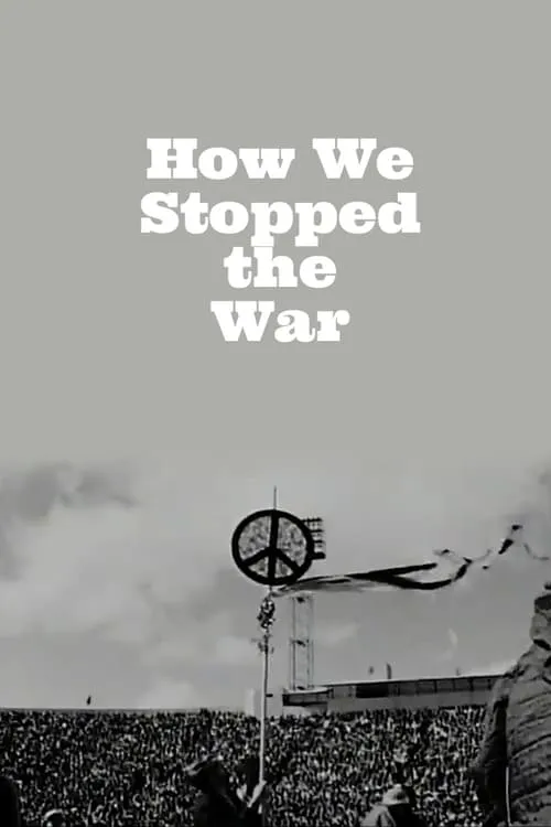 How We Stopped the War (фильм)