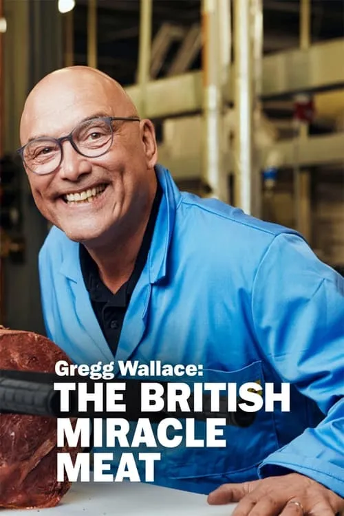 Gregg Wallace: The British Miracle Meat (фильм)