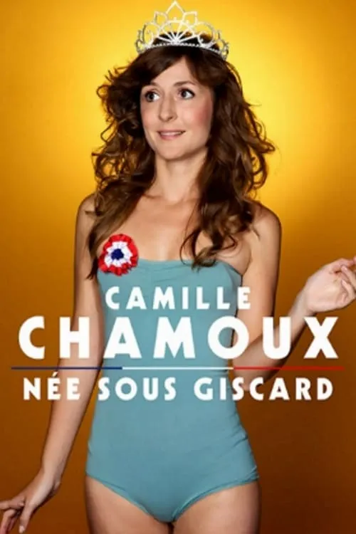 Camille Chamoux - Née Sous Giscard (фильм)
