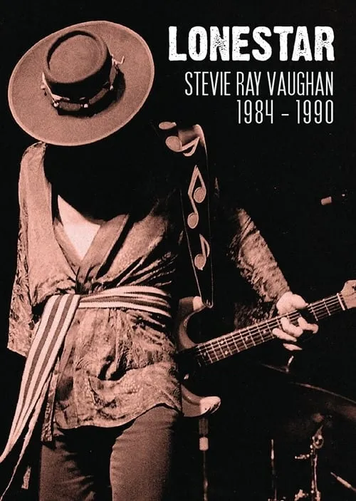 Lonestar: Stevie Ray Vaughan 1984-1989 (movie)