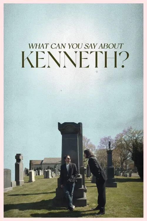 What Can You Say About Kenneth? (movie)