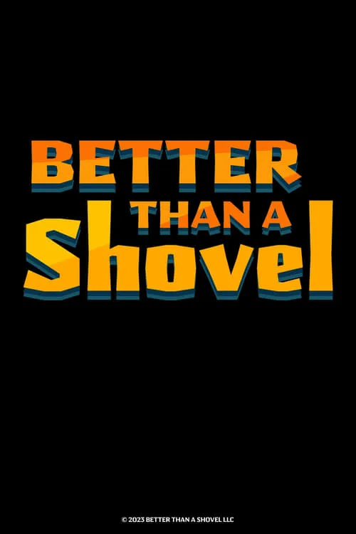 Better Than A Shovel (movie)