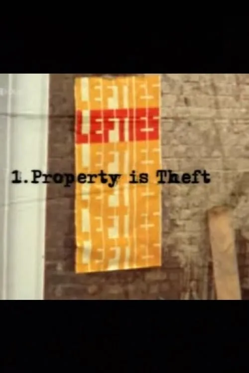 Lefties: Property is Theft (movie)