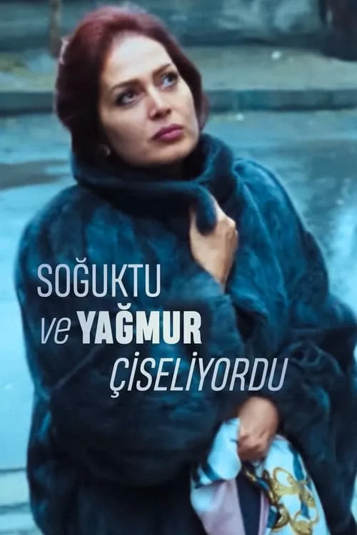 Soğuktu ve Yağmur Çiseliyordu