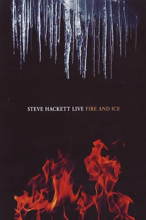 Steve Hackett - Live Fire And Ice (movie)