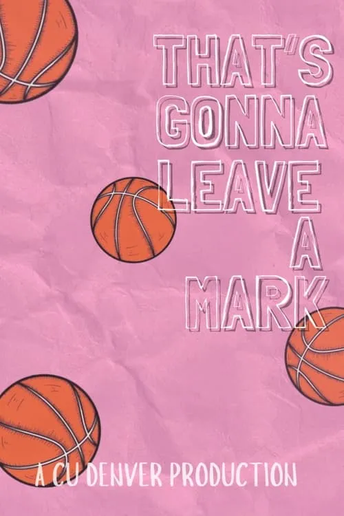 That's Gonna Leave a Mark (movie)