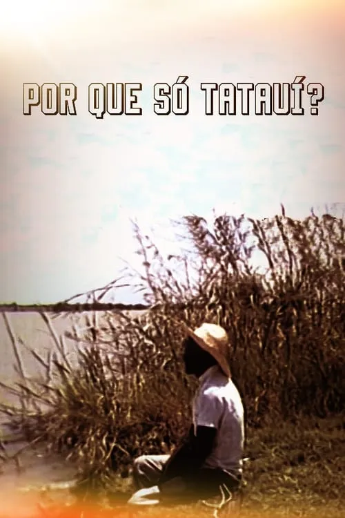 Por que Só Tatauí? (movie)