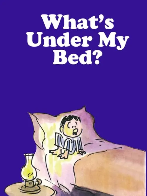 What's Under My Bed? (movie)