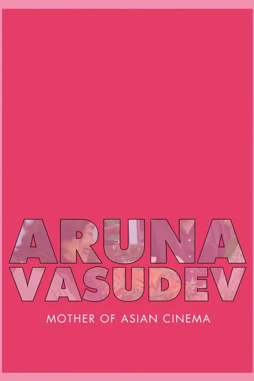 Aruna Vasudev – Mother of Asian Cinema (movie)