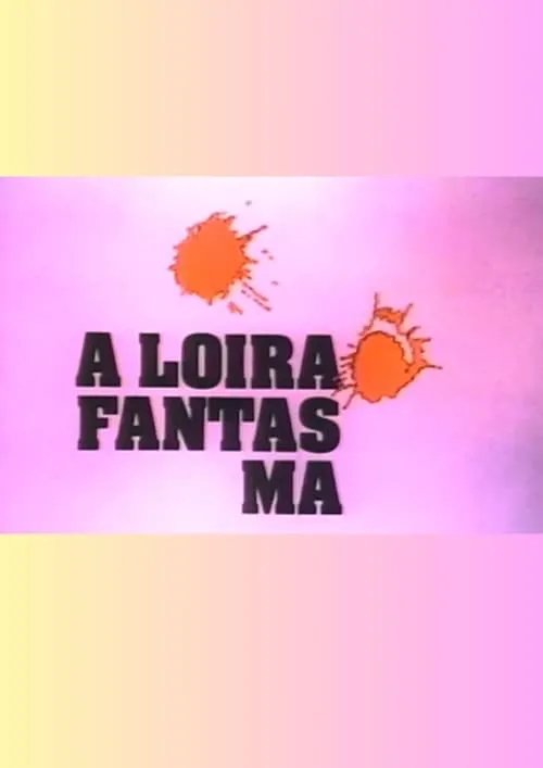 A Loira Fantasma (movie)